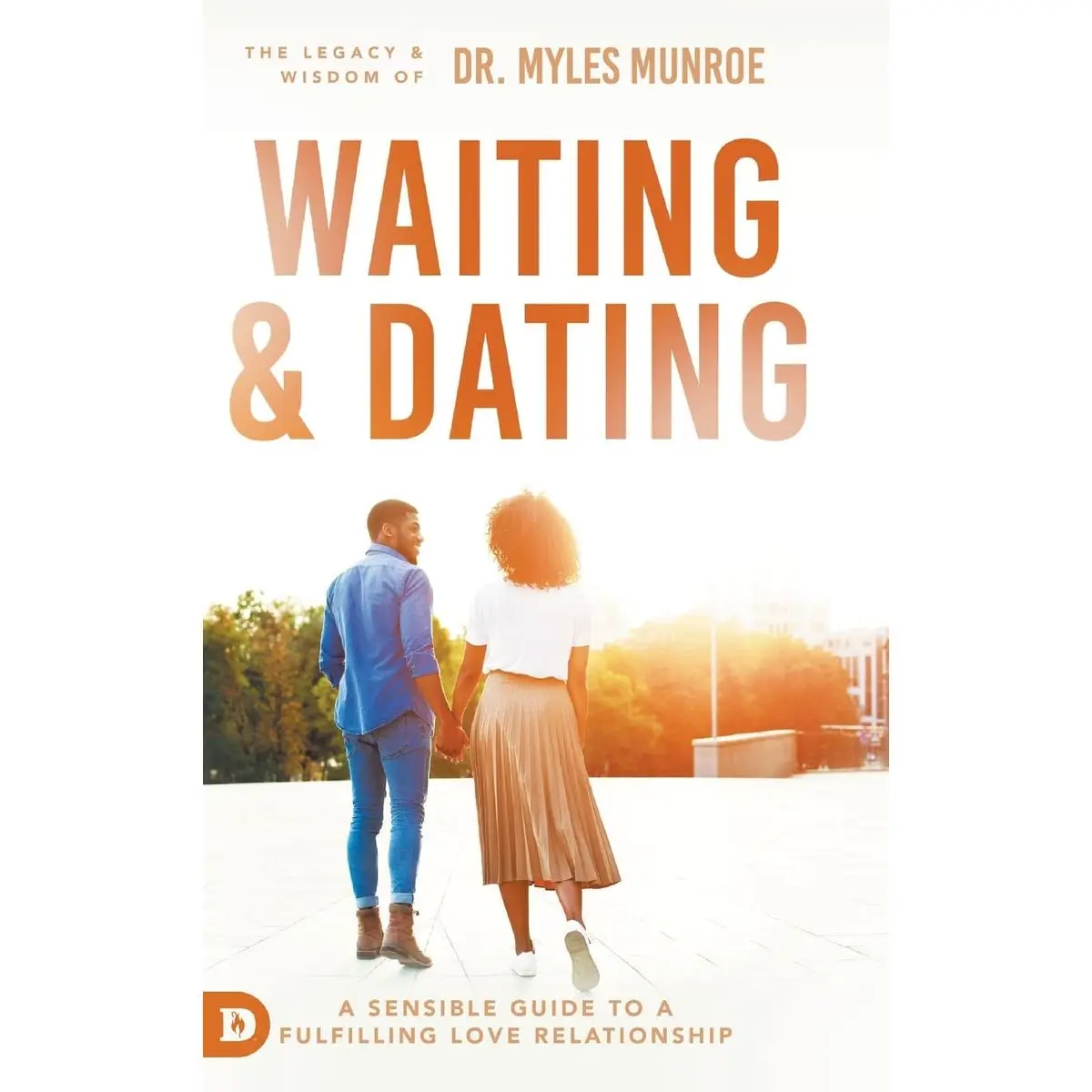Waiting and Dating: A Sensible Guide to a Fulfilling Love Relationship Hardcover – May 16, 2022