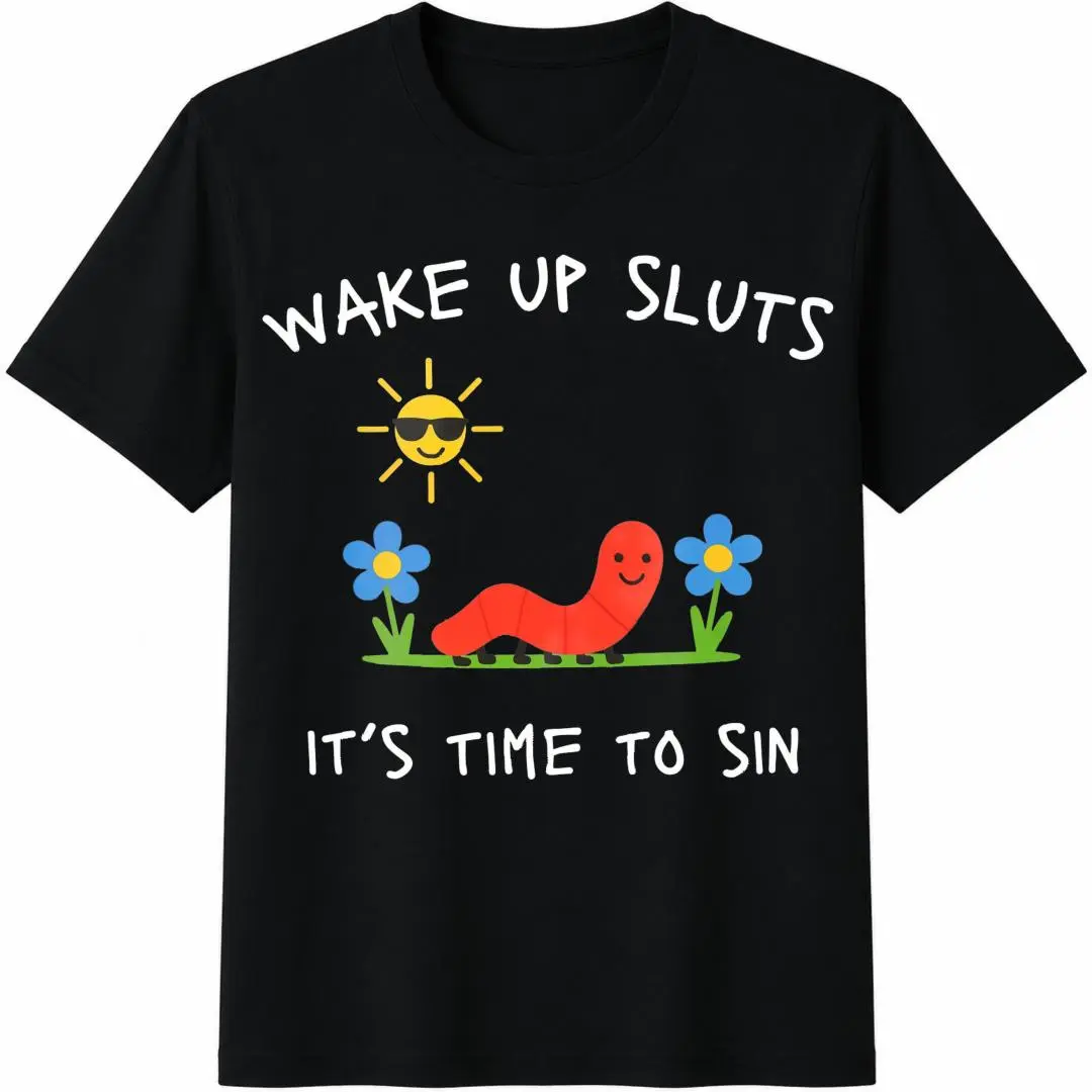 Wake Up Sluts T-Shirt funny animal shirt meme graphic tee sarcastic t-shirt cursed tshirt unhinged humor top viral t-shirt