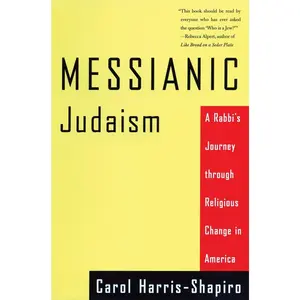 USED-Messianic Judaism: A Rabbi's Journey Through Religious Change in America by Harris-Shapiro, Carol (Paperback)