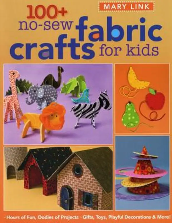 USED-100+ No-Sew Fabric Crafts for Kids: Hours of Fun, Oodles of Projects, Gifts, Toys, playful Decorations & More! (Quilter's Academy, 1) by Mary Link (Paperback)