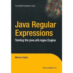 USED-Java Regular Expressions: Taming the Java.Util.Regex Engine by Habibi, Mehran (Paperback)