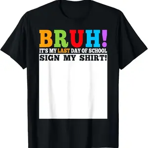 Last Day of School Sign My Shirt Cotton T-shirt Summer Casual Short Sleeve Crew Neck for Students