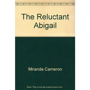 USED-The Reluctant Abigail by Miranda Cameron (Unknown)