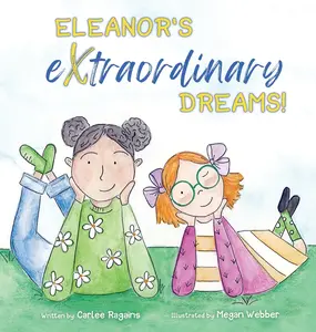 USED-Eleanor's Extraordinary Dreams! by Ragains, Carlee (Hardcover)