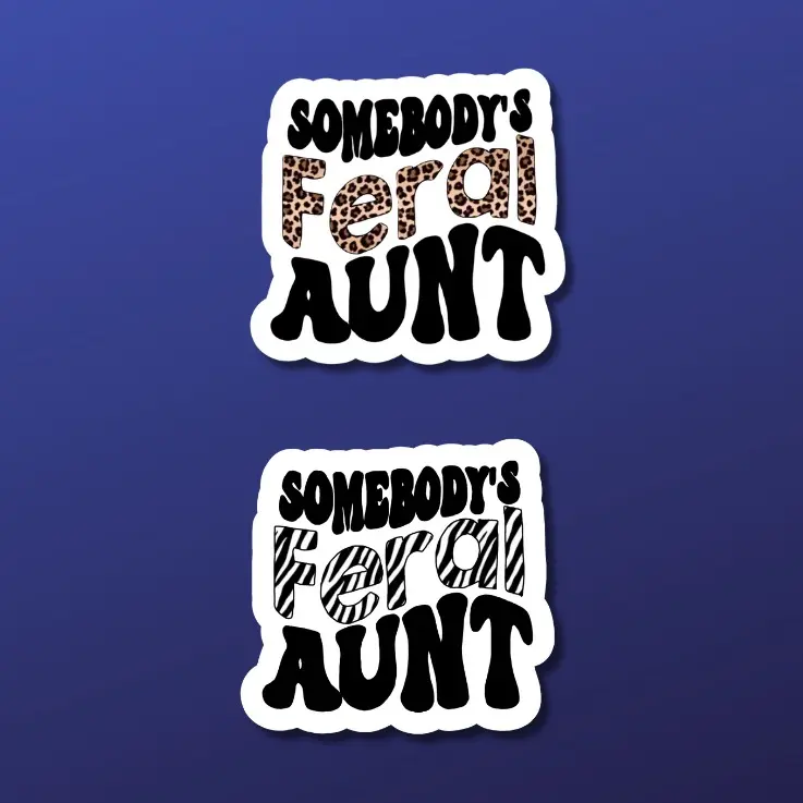 Somebody’s Feral Aunt Vinyl Sticker