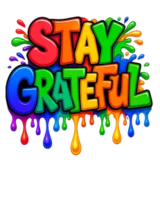 Stay Grateful DTF Print - Vibrant Full-Color Transfers for Cotton & Polyester - Durable Peel-and-Press Designs - Washable & Long-Lasting