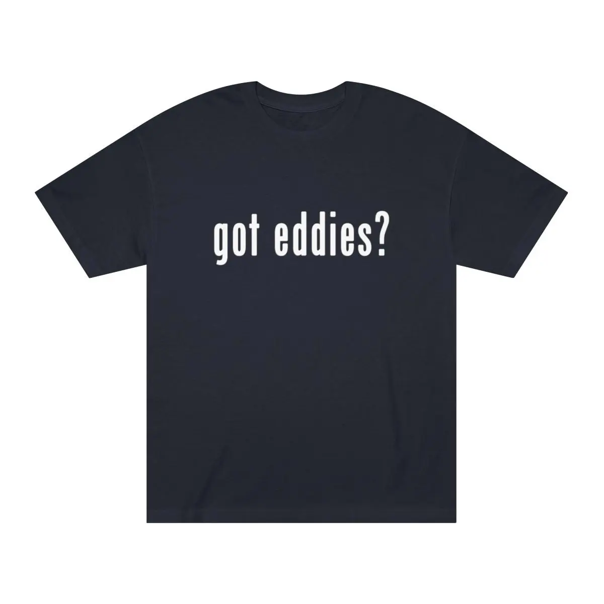 Got Eddies? Launch T-Shirt