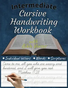 Cursive Handwriting with Bible Verses: Intermediate Workbook for Teens