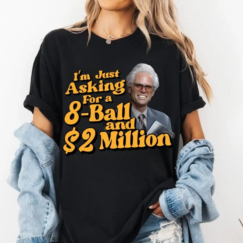 100% Cotton I'M Just Asking For A Eight-Ball And $2 Million Baby Billy T-Shirt, Funny Uncle Baby Billy Freeman Shirt, The Righteous Gemstones, Misbehavin Tour, Gift For Fans Fabric Golf Gift T-Shirt For Men And Women