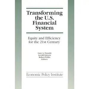 USED-Transforming the U.S. Financial System: An Equitable and Efficient Structure for the 21st Century: An Equitable and Efficient Structure for the 21st C by Dymski, Gary (Paperback)