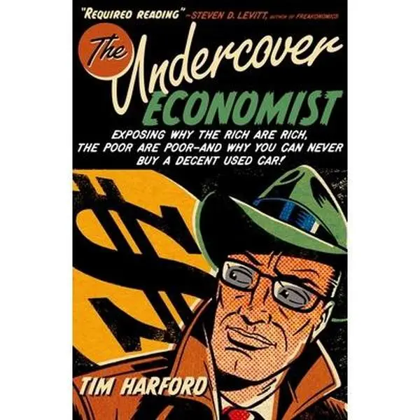 USED Book - The Undercover Economist: Exposing Why the Rich Are Rich, the Poor Are Poor--and Why You Can Never Buy a Decent Used Car! by Tim Harford (Hardcover) - english
