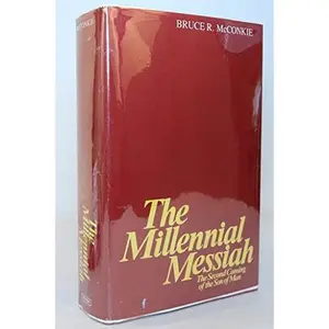 USED-The Millennial Messiah: The Second Coming of the Son of Man by Bruce R. McConkie (Hardcover)