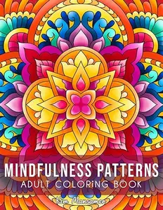 Mindfulness Patterns: Relaxing Coloring Book For Adults With Simple Mandala-Style Patterns For Stress Relief