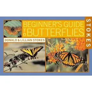 USED-Stokes Beginner's Guide to Butterflies by Stokes, Donald (Paperback)