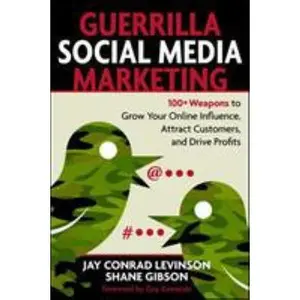 USED-Guerrilla Social Media Marketing: 100+ Weapons to Grow Your Online Influence, Attract Customers, and Drive Profits by Levinson, Jay (Paperback)