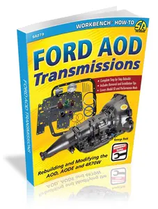 Ford AOD Transmissions: Rebuilding and Modifying the AOD, AODE and 4R70W