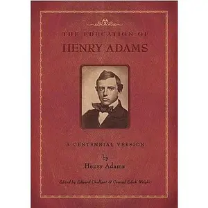 USED-The Education of Henry Adams: A Centennial Version by Adams, Henry (Paperback)