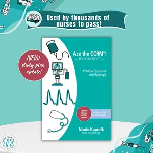 CCRN Practice Question Review Book - CCRN Workbook by Nicole Kupchik 3 Full Tests 450 Practice Questions with Rationales