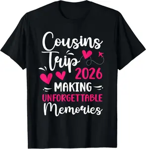 100% Cotton Cousins Trip 2026 Making Memories Vacation Cousins Night Out T-Shirt