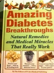 USED Book - Amazing Diabetes Breakthroughs (Natural Remedies and Medical Miracles That Really Work) by Editors of FC&A (Hardcover) - english