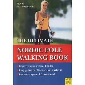 USED-The Ultimate Nordic Pole Walking Book by Klaus Schwanbeck (Paperback)