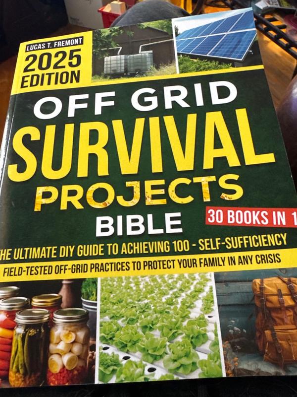 Off Grid Survival Projects Bible: The Complete DIY Guide to Achieving 100% Self-Sufficiency – Field-Tested Off-Grid Practices to Protect Your Family in Any Crisis Paperback – November 27, 2024