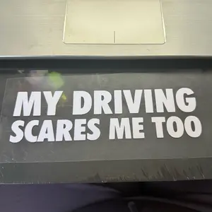 My Driving Scares Me Too - Car Decal, Funny, Bad Driver
