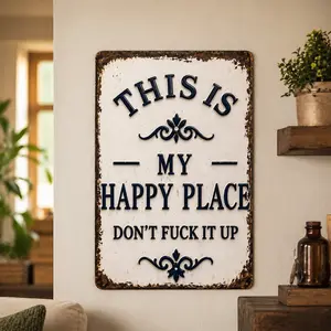Funny 8x12 in Aluminium Metal Sign, Durable & Stylish, "Don't Mess It Up This Is My Happy Place" Wall & Desk Decor Plaque (Home Supplies) tiktokshopspringglowup