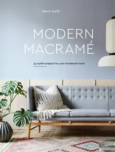 USED Book - Modern Macrame: 33 Stylish Projects for Your Handmade Home by Katz, Emily (Hardcover) - english