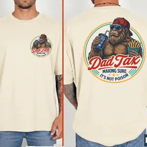 Dad Tax Shirt, Funny Dad Shirt, Fathers Day Shirt, Dad gifts, Birthday gift for dad, Husband Gift, Men Comfort Colors Shirt, Bigfoot Shirt