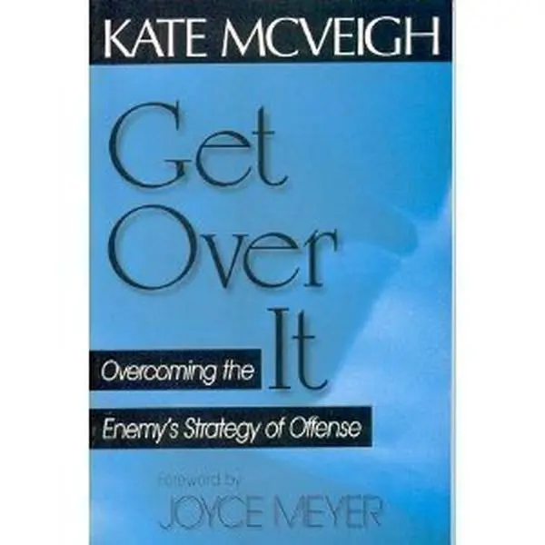 USED-Get over It: Overcoming the Enemy's Strategy of Offense by Kate McVeigh (Paperback)