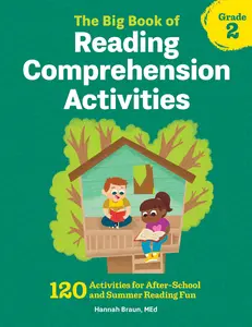 The Big Book of Reading Comprehension Activities, Grade 2: 120 Activities for After-School and Summer Reading Fun -- Hannah Braun - Paperback