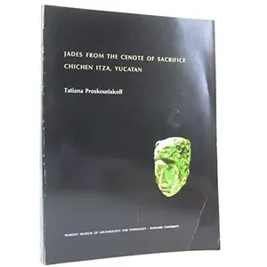 USED-Jades from the Cenote of Sacrifice, Chichen Itza, Yucatan by Tatiana Proskouriakoff (Paperback)
