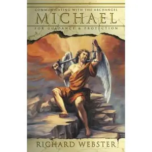 USED-Communicating with Archangel Michael: For Guidance & Protection by Webster, Richard (Paperback)