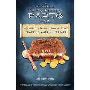 USED-The Unofficial Harry Potter Party Book: From Monster Books to Potions Class!: Crafts, Games, and Treats for the Ultimate Harry Potter Party by Fox, Jessica (Paperback)