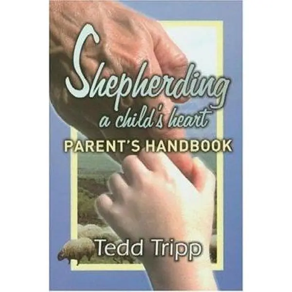 USED Book - Shepherding a Child's Heart: Parent's Handbook by Tripp, Tedd (Paperback) - english