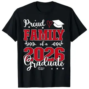 Proud Family of a class of 2026 graduate for graduation T-Shirt Sweatshirt Printed in USA
