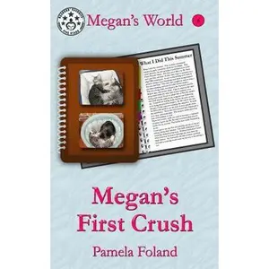 Megan's First Crush by Foland, Pamela (Paperback) - Used