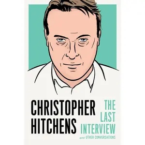 USED-Christopher Hitchens: The Last Interview: And Other Conversations by Hitchens, Christopher (Paperback)