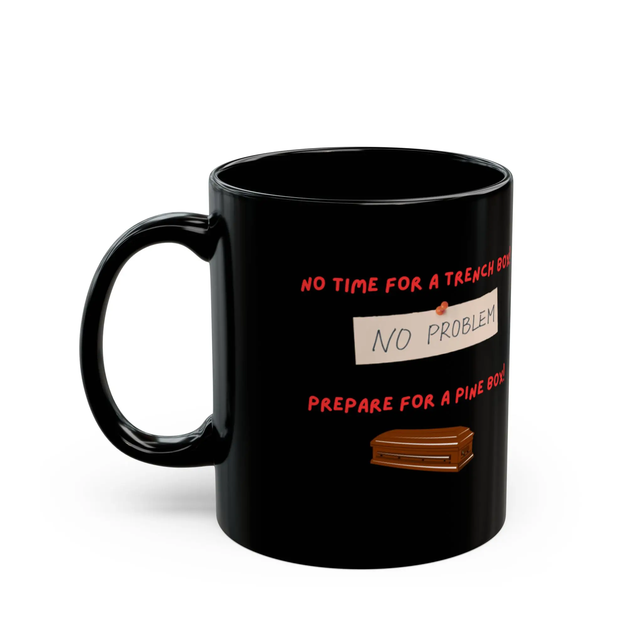 Trench Box Black Mug - Motivational Coffee Cup, Work Safety Gift, Job Site Essential, Employee Appreciation