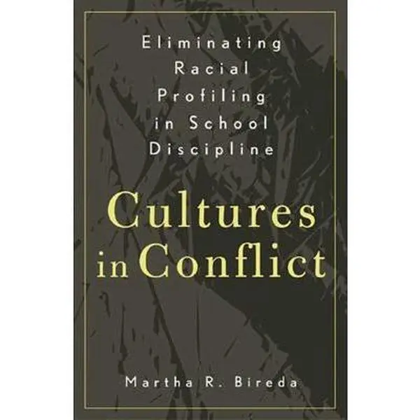 USED-Eliminating Racial Profiling in School Discipline: Cultures in Conflict by Bireda, Martha R. (Paperback)