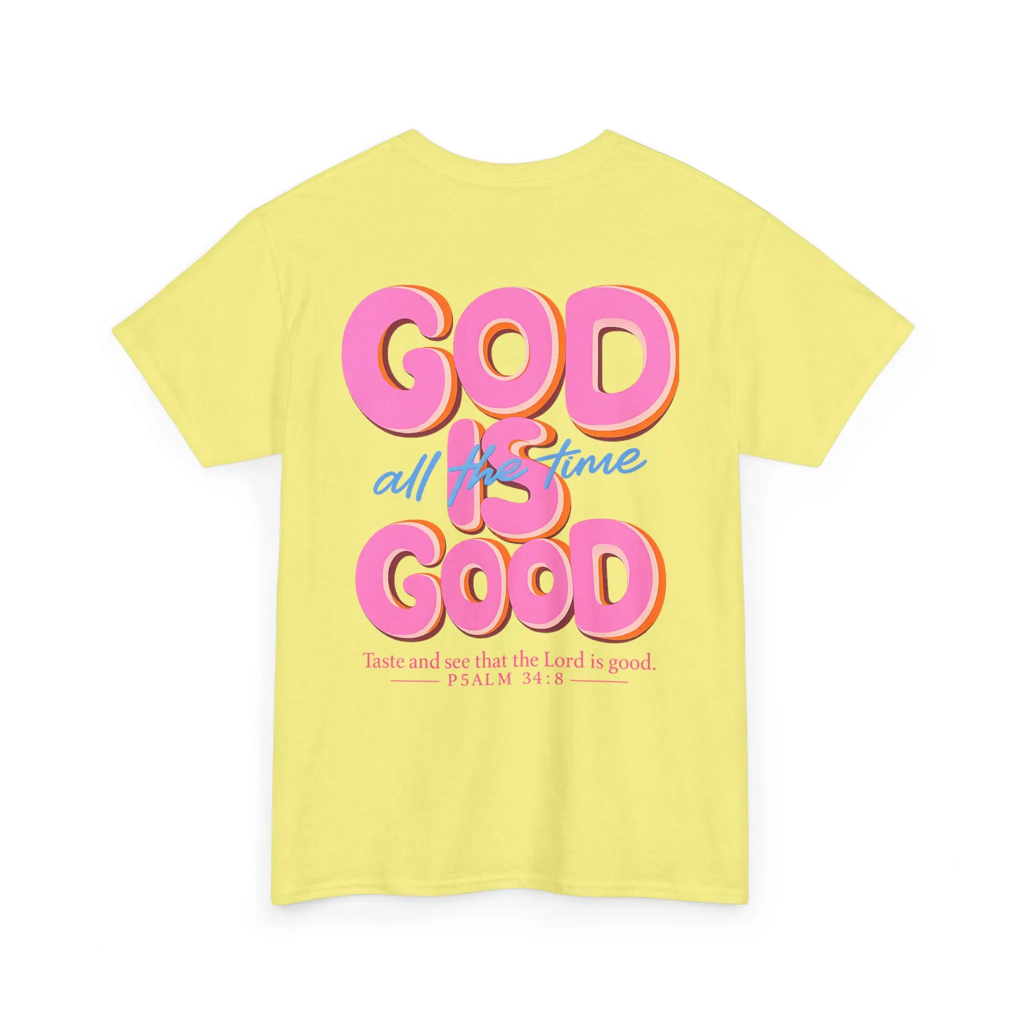 God Is Good all the time T-Shirt | Christian faith scripture tee