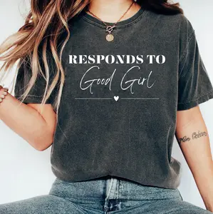 Responds to Good Girl T-Shirt, Dark Romance Sweatshirt, Book Boyfriend Hoodie, Good Girl Tee, Bookish Apparel, Spicy Reader , Booktok Merch