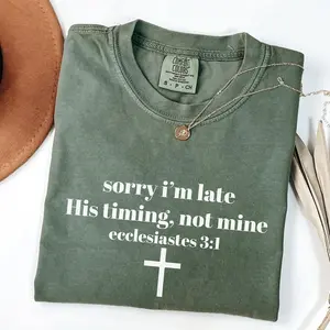 Comfort Colors Sorry I’m Late His Timing Not Mine Shirt, Ecclesiastes 3:1 Tee, Christian Bible Verse Faith Shirt, Minimalist Christian for Her
