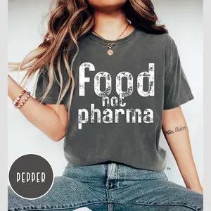 Comfort Colors Food Not Pharma Shirt, Farm Not Pharma T-Shirt, Holistic Health Shirt,Organic Lifestyle Shirt,Natural Wellness Gift Tee-MM351