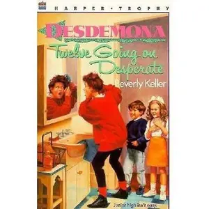 USED-Desdemona - Twelve Going on Desperate by Beverly Keller (Paperback)