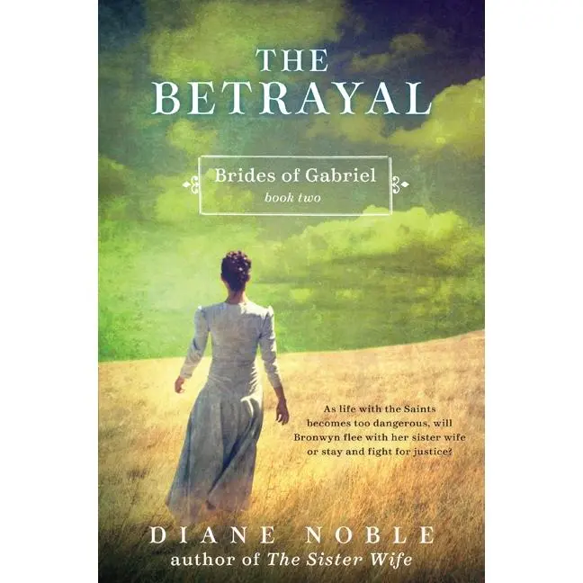 The Betrayal: Brides of Gabriel, Book Two by Diane Noble [Paperback Book]