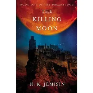 The Killing Moon -- N. K. Jemisin - Paperback