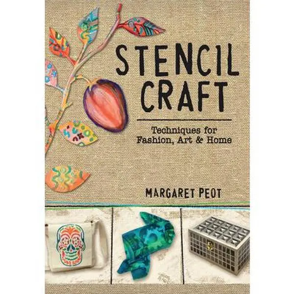 USED-Stencil Craft: Techniques for Fashion, Art and Home by Peot, Margaret (Paperback)