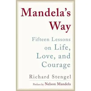 USED-Mandela's Way: Lessons on Life, Love, and Courage by Richard Stengel (Hardcover)